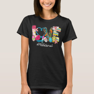 LOVE Stethoscope Scrub Phlebotomist Nurse Life Eas T-Shirt