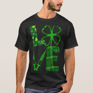 Love Stethoscope Syringe St Patrick S Day Nurse Do T-Shirt
