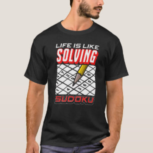 Love Sudoku Life Is Like Solving Sudoku T-Shirt