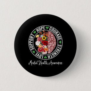 Love Support Hope Courage Strength Mental Health A 6 Cm Round Badge