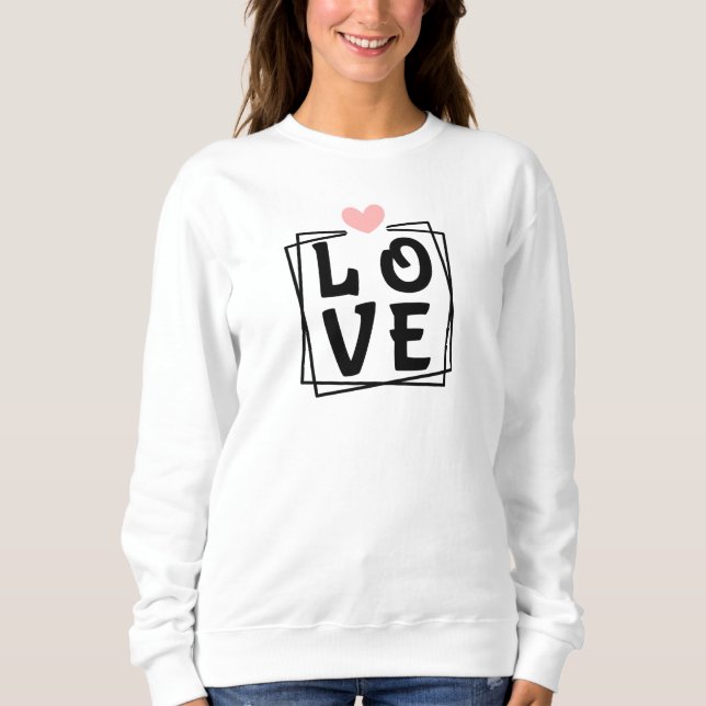 Love Sweatshirt (Front)
