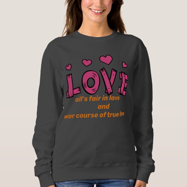 Love T-Shirt Sweatshirt (Front)