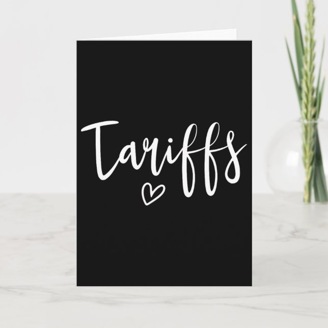 Love Tariffs Funny Trump Tariff Women's Tariff  Card (Front)