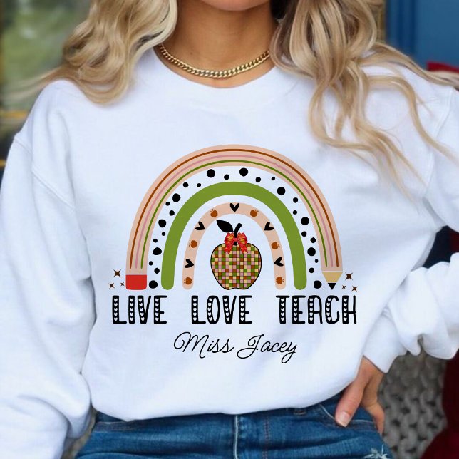 Love Teach Inspire Rainbow Teacher Appreciation Sweatshirt (LIVE LOVE TEACH RAINBOW Personalized Name Teacher sweatshirt, teacher gift, teacher appreciation )