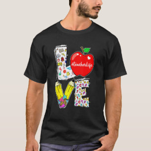 Love Teacher Life Apple Pencil Teacher Appreciatio T-Shirt