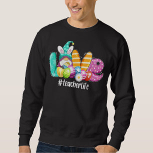 Love Teacher Life Easter Gnome Bunny Ears Egg Hunt Sweatshirt