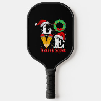 Love Teacher Squad , Funny Teachers Christmas Pickleball Paddle