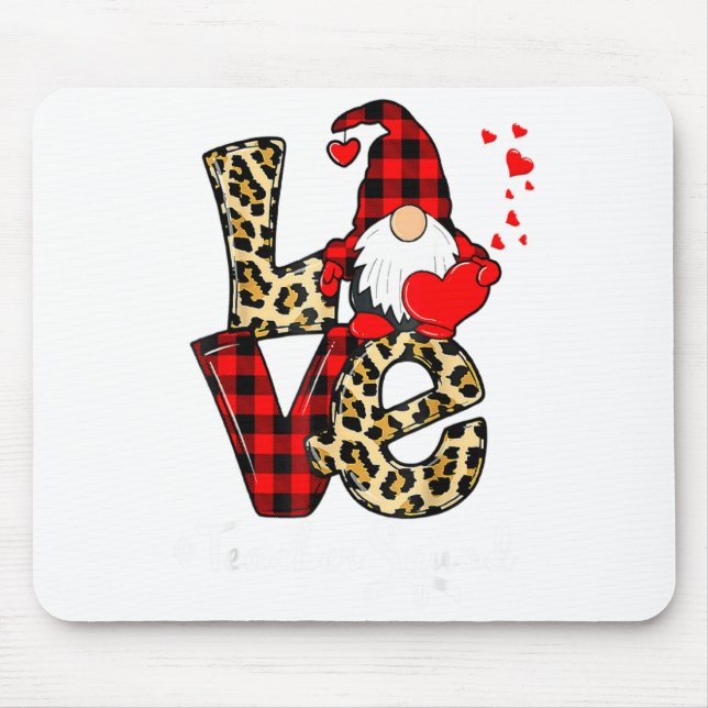Love Teacher Squad Gnome Hearts Valentines Gnome T Mouse Pad (Front)
