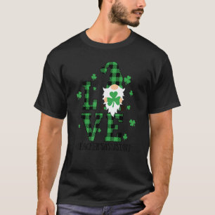 Love Teacher's Assistant Life Gnome For St Patrick T-Shirt