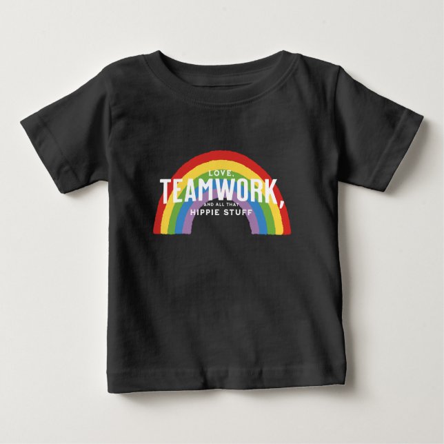 Love, teamwork, and all that hippie stuff baby T-Shirt (Front)