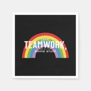 Love, teamwork, and all that hippie stuff napkin