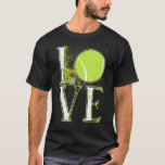 Love Tennis Sports Tournament Tennis Ball Racket T-Shirt<br><div class="desc">Love Tennis Sports Tournament Tennis Ball Racket</div>