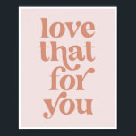 Love that for You Vintage Retro Font Poster<br><div class="desc">Love that for You Vintage Retro Font</div>