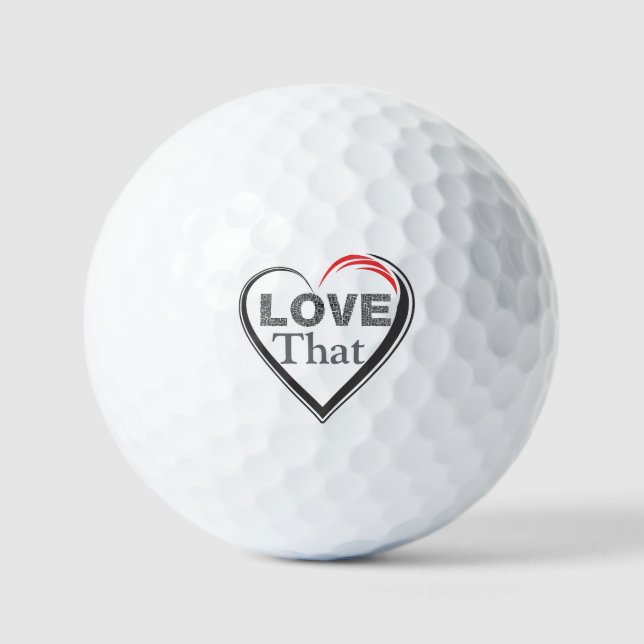 Love That Golf Balls (Front)