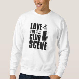 Love The Club Scene Sweatshirt