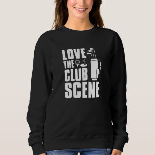 Love The Club Scene Sweatshirt