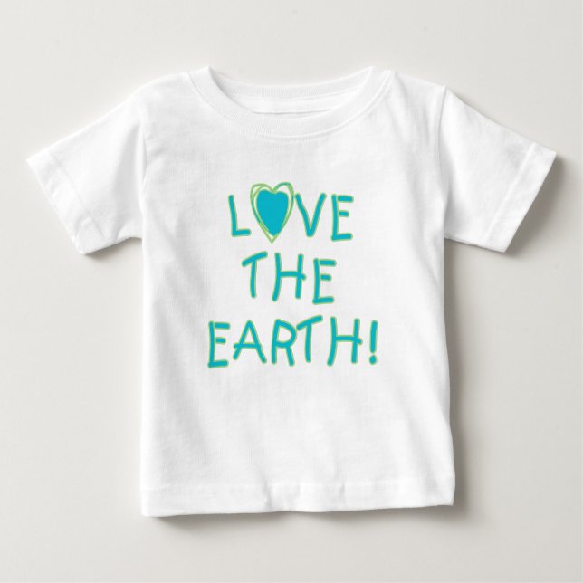Love the Earth Environmental Baby T-Shirt (Front)
