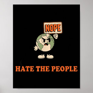 Love the earth hate the people retro cartoon earth poster