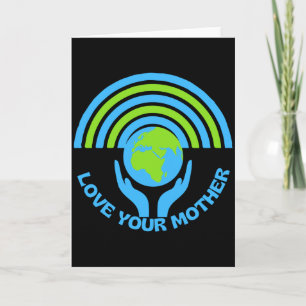 Love The Earth Your Mother Earth Day T Shirt Card