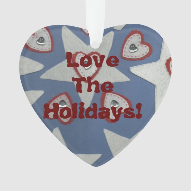 Love The Holidays! Ornament (Front)