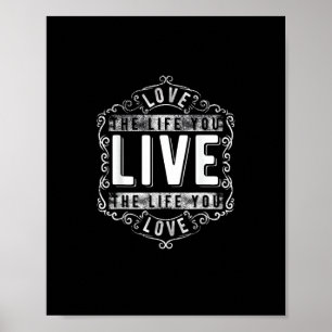 Love The Life You Live Inspirational Design  Poster