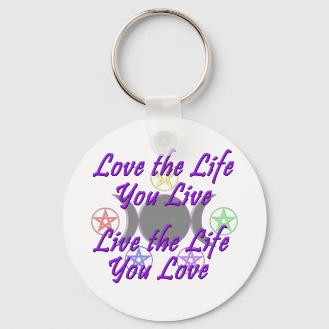 Love the Life You Live Key Ring (Front)