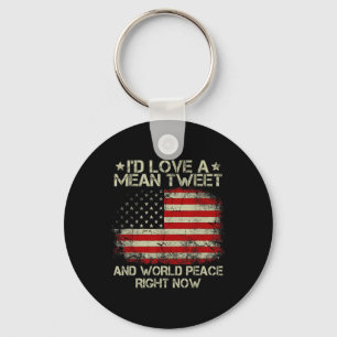 Love The Mean Tweet And World Peace Right Now  Key Ring