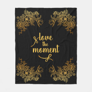 "Love the Moment" B;ack and Gold filigree Floral Fleece Blanket