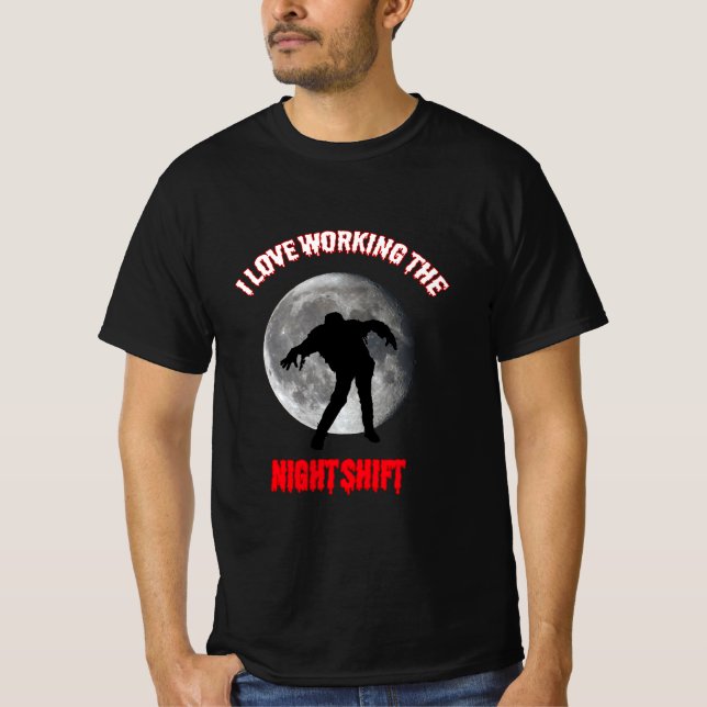 Love The Night Shift Zombie T-Shirt (Front)