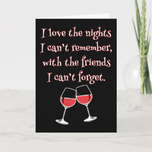 Love The Nights I Can't Remember With Friends I Ca Card