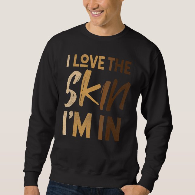 Love The Skin I'm In Black History Month Afro Fric Sweatshirt (Front)