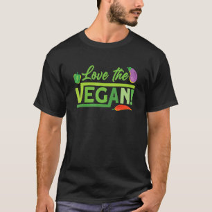 love the vegan For Plant Powered vegan vegetarian  T-Shirt