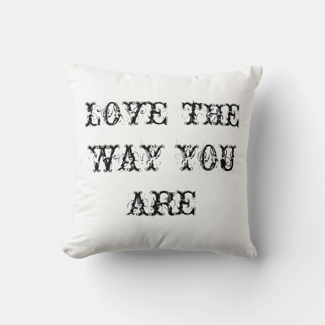 love the way you are cushion (Front)