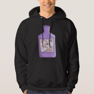 Love The Wine You Re With Wine Geek Hoodie