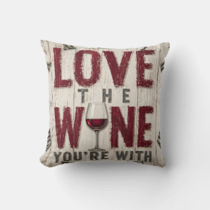 Love the Wine You're With Cushion