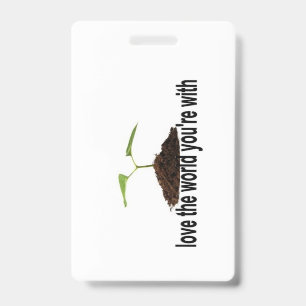 Love the World You're With ID Badge