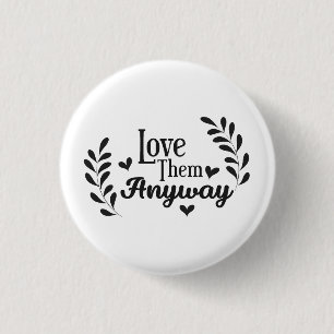 Love Them Anyway - Christian 3 Cm Round Badge