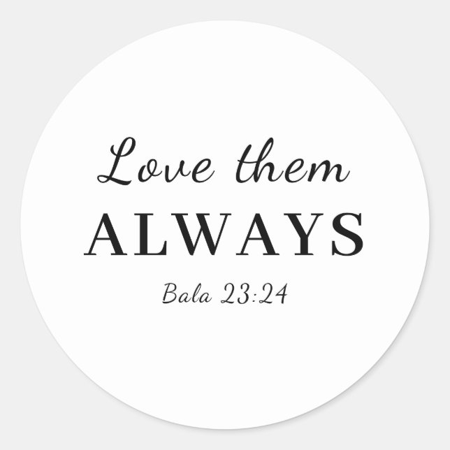 Love Them Anyway Faith Bible Verse Design Classic Round Sticker (Front)