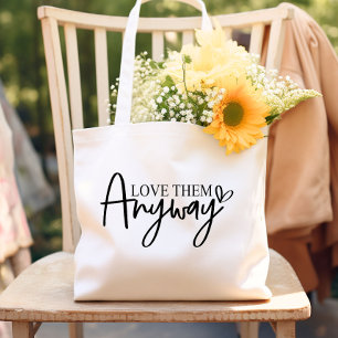 Love Them Anyway Faith Kind Hope Bible Verse Tote Bag