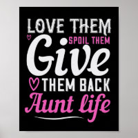 Love Them Spoil Them Give Them Back Aunt Life-01.P