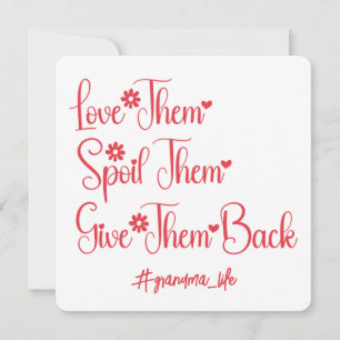 Love Them Spoil Them Give Them Back Grandma Funny