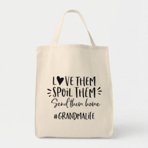 Love them, spoil them, send them home #grandmalife tote bag
