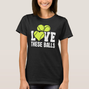 Love These Balls Tennis Player Tennis Coach T-Shirt