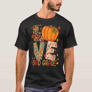 Love Third Grade Happy Fall Thanksgiving Women 3rd T-Shirt