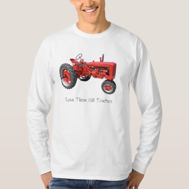 Love Those Old Tractors T-Shirt (Front)