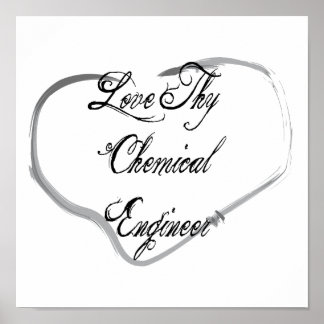 Love Thy Chemical Engineer Poster