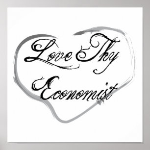 Love Thy Economist Poster
