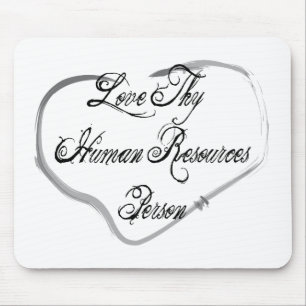 Love Thy Human Resources Person Mouse Pad