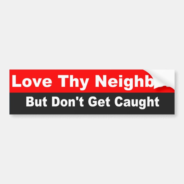 Love Thy Neighbour Bible Scripture Bumper Sticker (Front)