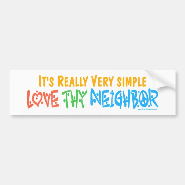 Love Thy Neighbour Bumper Sticker (Front)